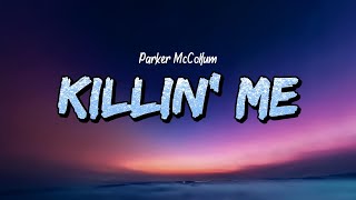 Parker McCollum - Killin’ Me (Lyrics)