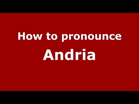 How to pronounce Andria
