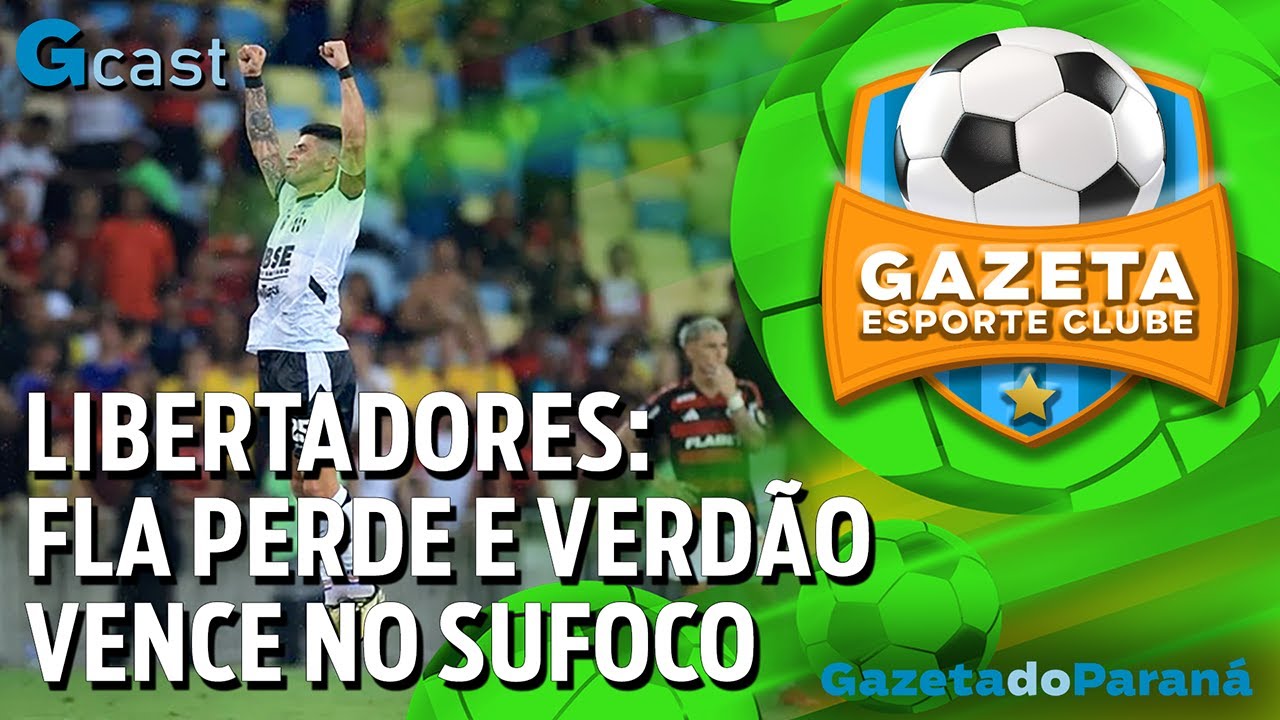 GAZETA ESPORTE CLUBE #46 – FLA PERDE, VERDÃO VENCE NO SUFOCO E BRASILEIROS MAL NA SULA