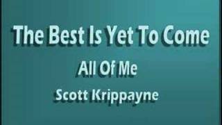 The Best Is Yet To Come by Scott Krippayne