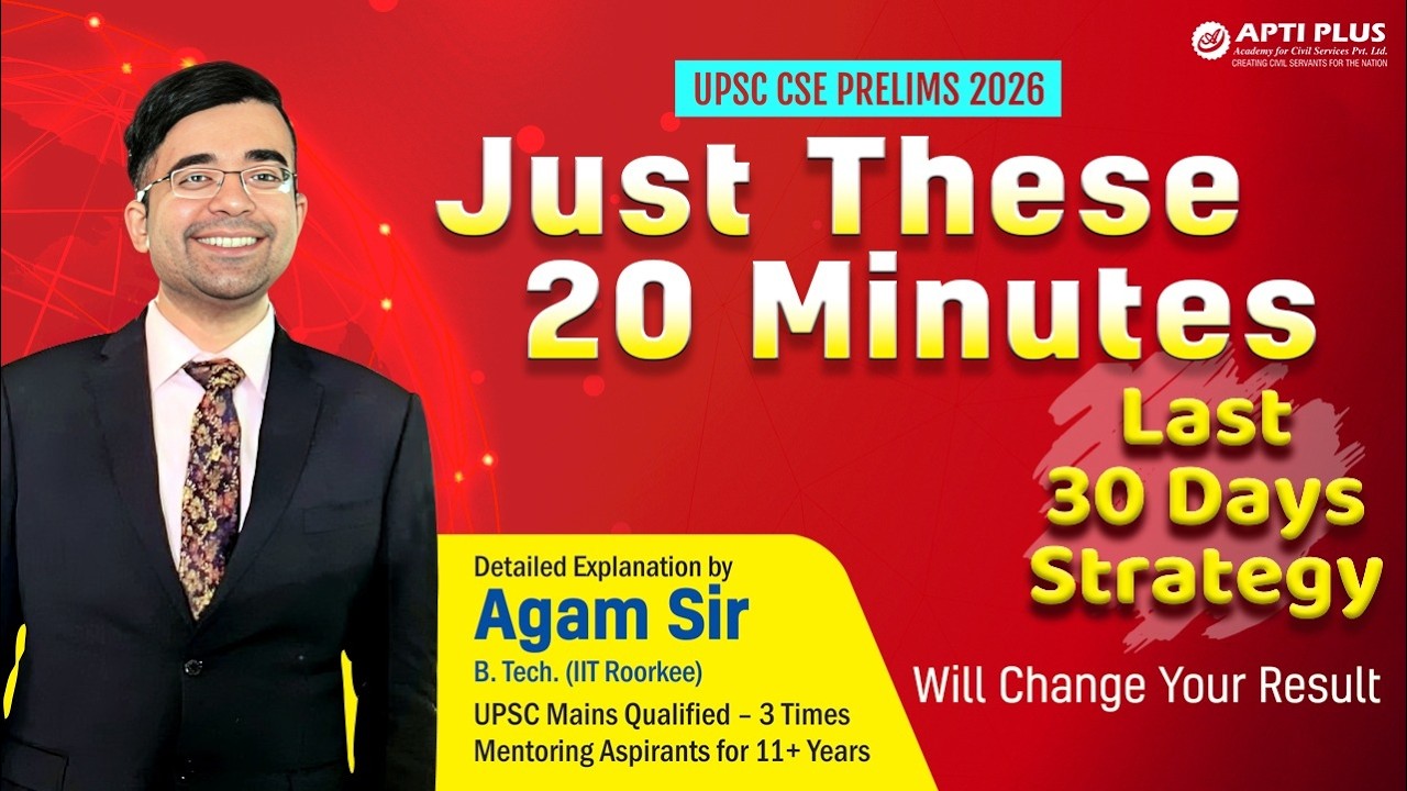 Last 30 Days Plan | How to Revise  Before UPSC Prelims 2026 by Agam Sir? | Prelims 2026 | APTI PLUS