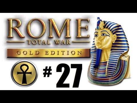Rome Total War - Egyptian Campaign Part 27: And None Shall Survive