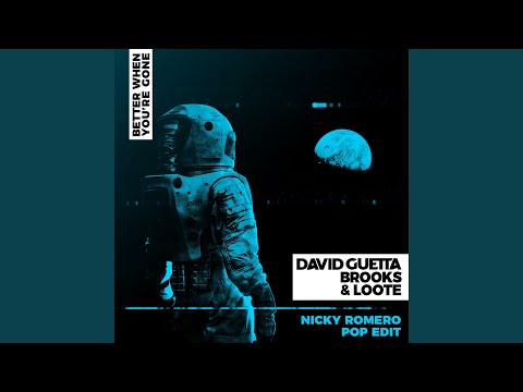 Better When You're Gone (Nicky Romero Pop Edit)
