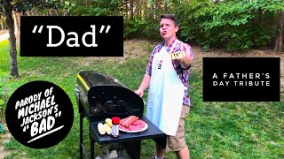 I&#39;m Dad (Parody of Michael Jackson&#39;s &quot;Bad&quot;)