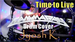 GAMMA RAY &quot;Time to Live&quot; - Jyosh K. Drum Cover
