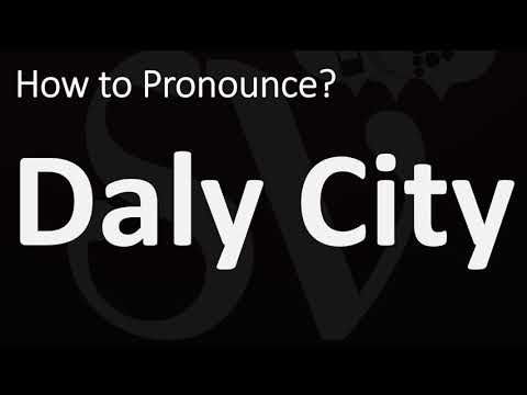 How to Pronounce Daly City? (CORRECTLY)