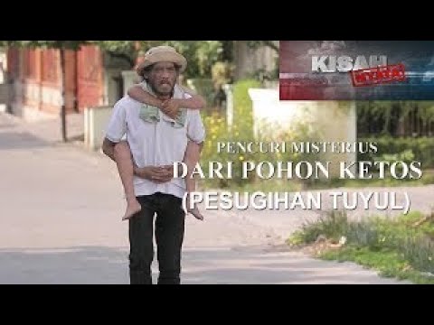 KISAH NYATA • PESUGIHAN TUYUL (PENCURI MISTERIUS DARI POHON KETOS)
