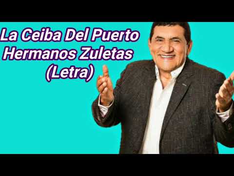 La Ceiba Del Puerto - Los Hermanos Zuletas (Letra)