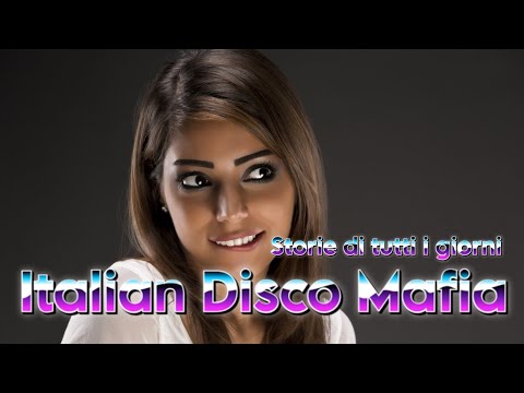 Italian Disco Mafia -  Storie di tutti i giorni