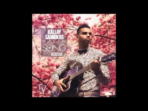 Kállay Saunders - Play My Song (ft. Rebstar) (Audio)