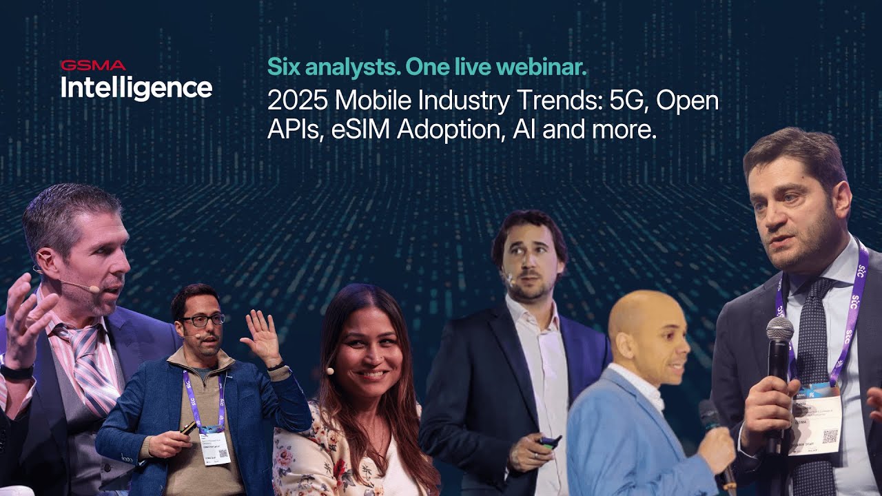 2025 Mobile Industry Trends: 5G, Open APIs, eSIM Adoption & AI — Insights from GSMA Analysts