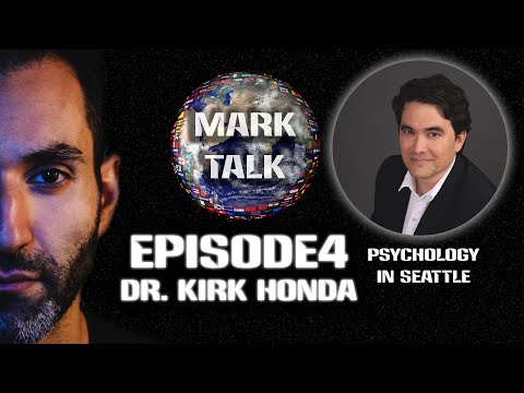 MarkTalk Ep.4 - Psychology In Seattle with Dr. Kirk Honda