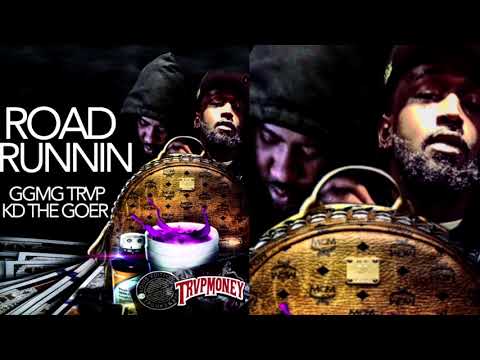 GGMG TRVP x KD Tha Goer - Road Runnin (p. Ant Beatz)
