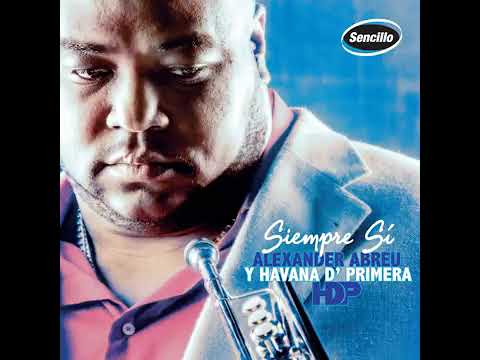 Siempre sí - Alexander Abreu