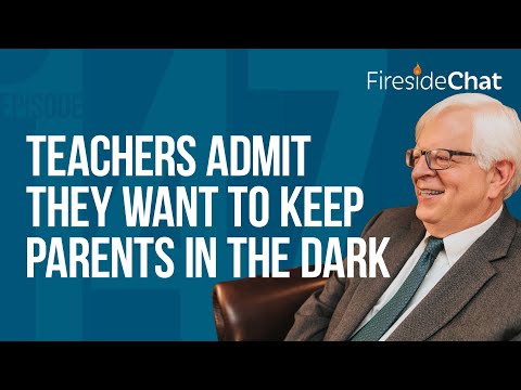 Fireside Chat Ep. 147 — Teachers Admit They Want to Keep Parents in the Dark | Fireside Chat