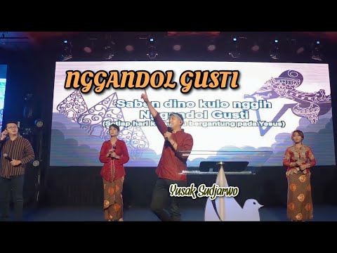 NGGANDOL GUSTI  | Yusak Sudjarwo