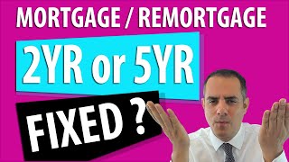 Fixed Rate Mortgage should I fix for 2 or 5 years