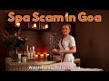 GOA BEACH SPA SCAMS L BEST SPA IN GOA I BODY MASSAGE IN GOA I ZOYA THAI SPA GOA I GOA TRIP ADVICE