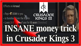 Insane money trick in Crusader Kings 3