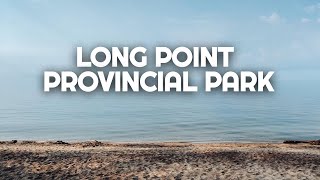 Long Point Provincial Park Review | Visiting and Camping at Long Point Provincial Park Ontario Parks