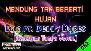 Download lagu Mendung Tak Bererti Hujan by Ella ft. Deddy Dores | Karaoke Tanpa Vokal mp3 Download lagu Mendung Tak Bererti Hujan by Ella ft. Deddy Dores | Karaoke Tanpa Vokal mp3