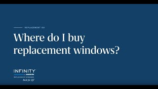 Where to Buy Replacement Windows? | Infinity from Marvin
