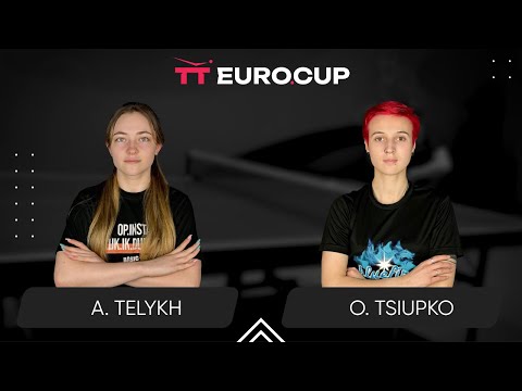 19:15 Anastasiia Telykh - Oleksandra Tsiupko 13.07.2024 TT Euro.Cup Women Ukraine Star. TABLE 3