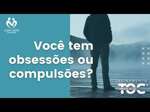 Você tem obsessões ou compulsões? Semana de Imersão no TOC - vídeo 1