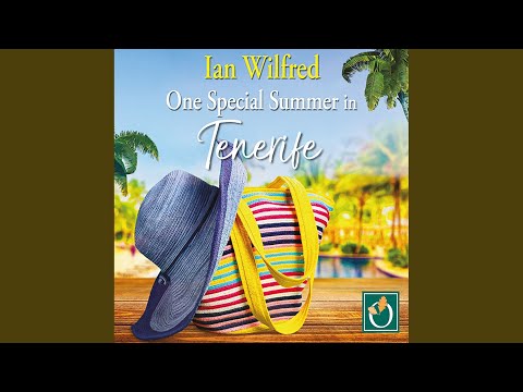 Chapter 18.3 - One Special Summer in Tenerife