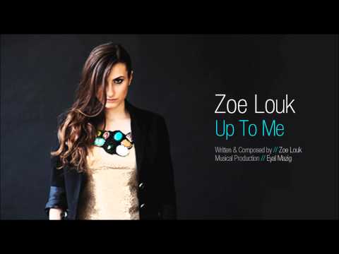 Up To Me // Zoe Louk