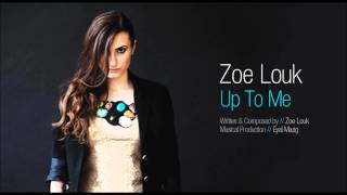 Up To Me // Zoe Louk