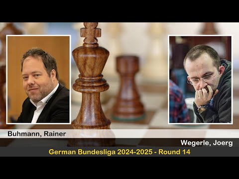 GM Rainer Buhmann vs IM Joerg Wegerle | German Bundesliga 2024-2025 | Round 14
