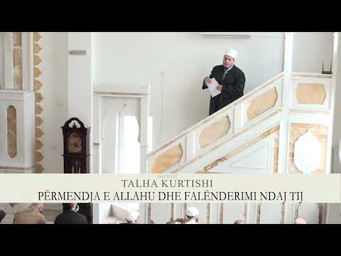 HUTBE | Përmendja e Allahut dhe falënderimi ndaj Tij - Hoxhë Dr. Talha Kurtishi