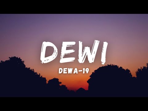 Dewa 19 - Dewi (Lirik)