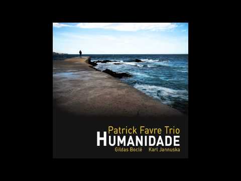 Patrick Favre Trio - Humanidade
