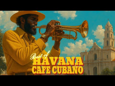 Best Of HAVANA Café Cubano | Buenavista Social Club | Cuban background music | Playlist