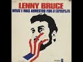 Lenny Bruce - What I Was Arrested For (Full Album)