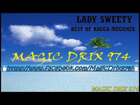 DJ GO BEST OF RAGGA MEGAMIX LADY SWEETY BY MAGIC DRIX 974