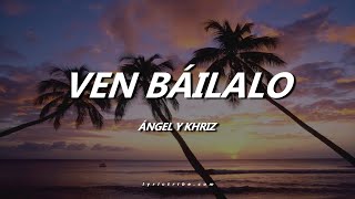 Ven Báilalo Ángel y Khriz Letra