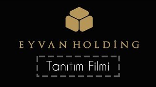 Eyvan Holding Tanıtım Filmi