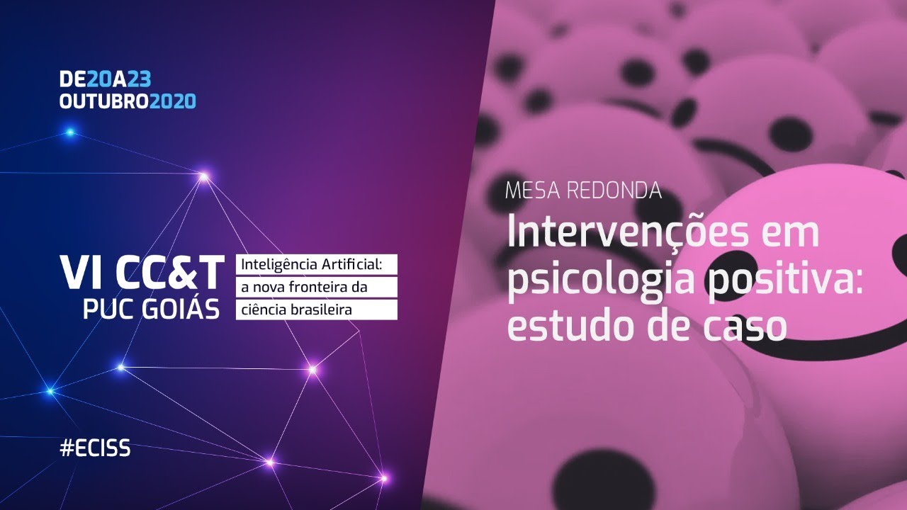 Intervenções em psicologia positiva: estudo de caso | VI CC&T PUC Goiás