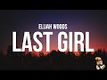 Elijah Woods Last Girl Lyrics