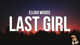 elijah woods - last girl (Lyrics)