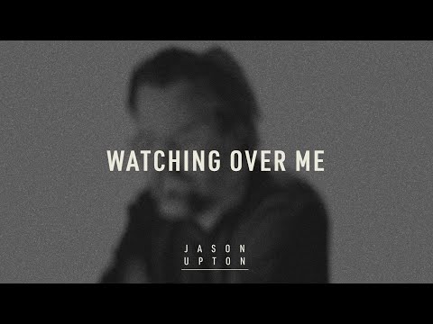 Jason Upton - Watching Over Me (Official Lyric Video)