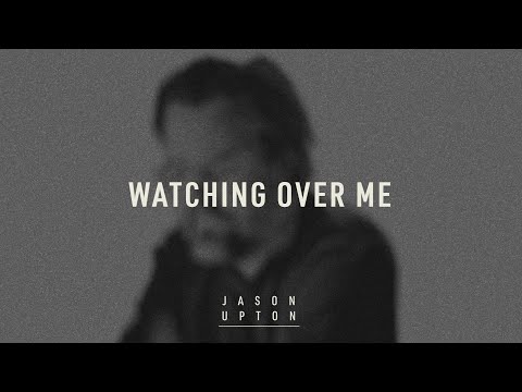 Video Watching Over Me (Letra) de Jason Upton