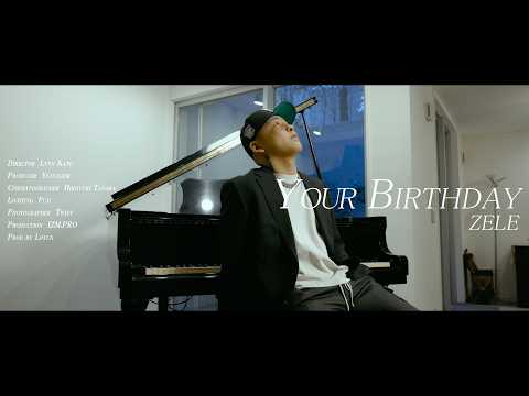 ZELE - Your Birthday (Official Music Video)