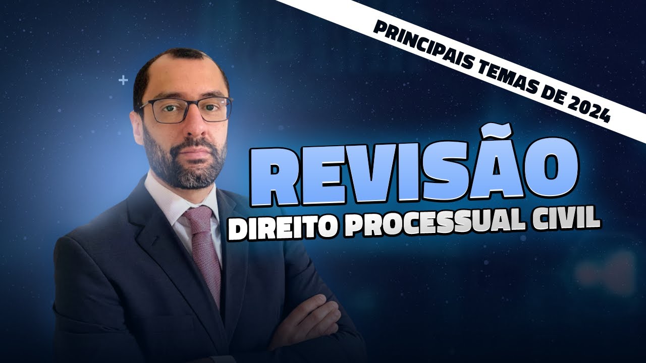 Direito Processual Civil: Temas selecionados de 2024 (Professor Gustavo Faria)