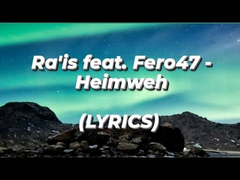 Ra'is feat. Fero47 - Heimweh(LYRICS)