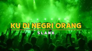 Download lagu Slank - Ku Di Negri Orang (Karaoke Version) mp3 Download lagu Slank - Ku Di Negri Orang (Karaoke Version) mp3