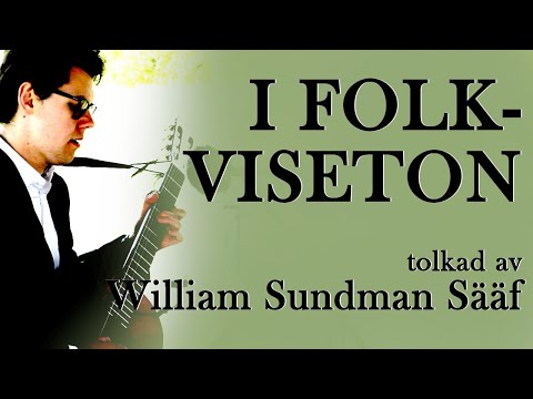 "I folkviseton (Kärleken kommer, kärleken går)" - Nils Ferlin (tolkad av William Sundman Sääf)